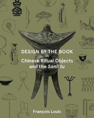 Book cover for Design by the Book - Chinese Ritual Objects and the Sanli Tu