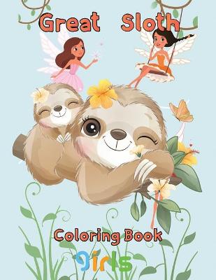 Book cover for Great Sloth Coloring book girls