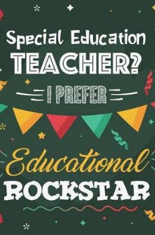 Cover of Special Education Teacher? I Prefer Educational Rockstar