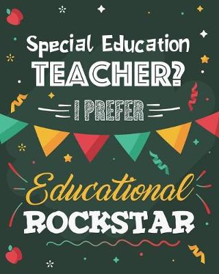 Book cover for Special Education Teacher? I Prefer Educational Rockstar