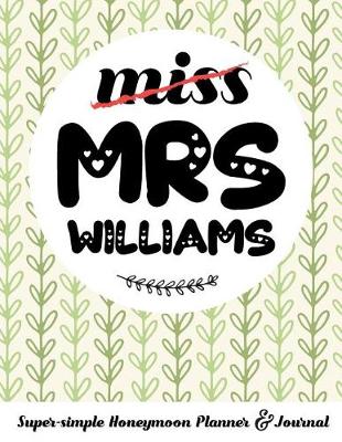 Book cover for Miss Mrs Williams Super-Simple Honeymoon Planner & Journal