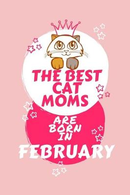 Book cover for The Best Cat Moms Are Born In February