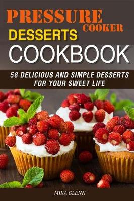 Book cover for Pressure Cooker Desserts Cookbook