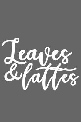 Book cover for Leaves & Lattes