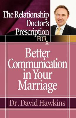 Book cover for The Relationship Doctor's Prescription for Better Communication in Your Marriage