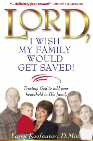 Cover of Lord, I Wish My Family Would Get Saved