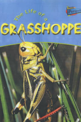 Cover of The Life Of A Grasshopper