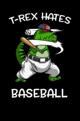 Cover of T-Rex Hates Baseball