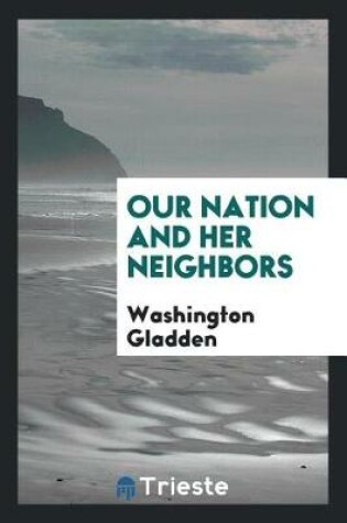 Cover of Our Nation and Her Neighbors