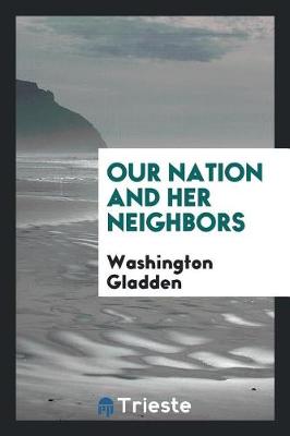 Book cover for Our Nation and Her Neighbors