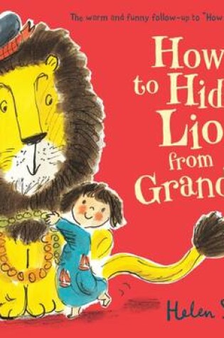 Cover of How to Hide a Lion from Grandma HB