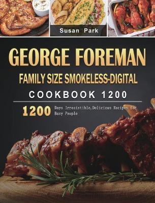 Book cover for George Foreman Family Size Smokeless-Digital Cookbook 1200