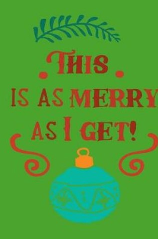 Cover of This is as Merry as I Get!