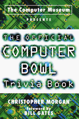 Cover of The Computer Museum Presents the Official Computer Bowl Trivia Book