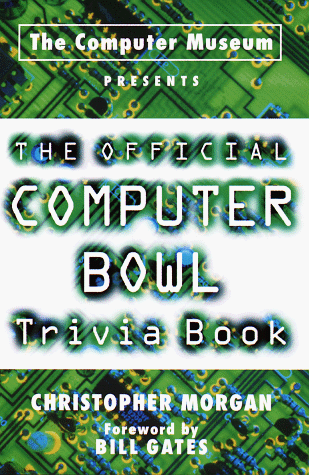 Book cover for The Computer Museum Presents the Official Computer Bowl Trivia Book