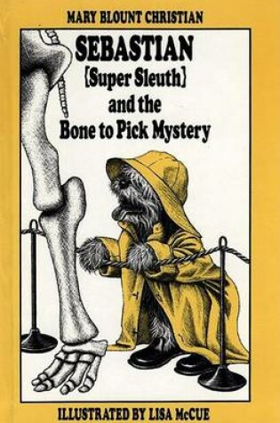 Cover of Sebastian Super Sleuth and the Bone to Pick Mystery