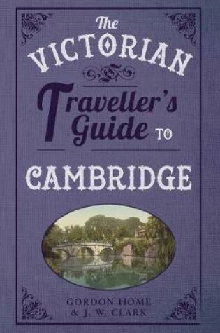 Cover of The Victorian Traveller's Guide to Cambridge