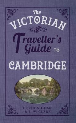 Book cover for The Victorian Traveller's Guide to Cambridge