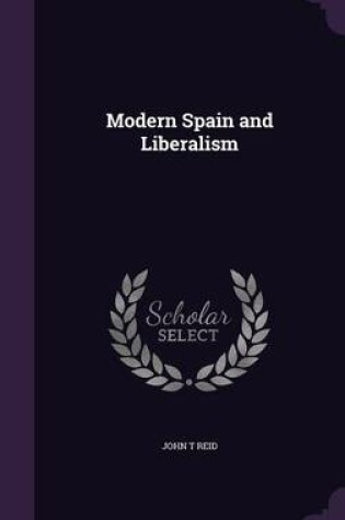 Cover of Modern Spain and Liberalism