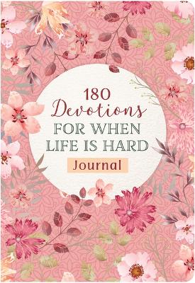 Book cover for 180 Devotions for When Life Is Hard Journal