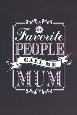 Book cover for My Favorite People Call Me Mum