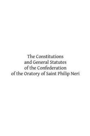 Cover of The Constitutions and General Statutes of the Confederation of the Oratory of Saint Philip Neri