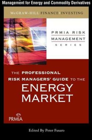 Cover of Prmia Guide to the Energy Markets: Best Practices in Credit Risk Management for Energy and Commodity Derivatives