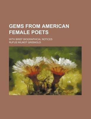 Book cover for Gems from American Female Poets; With Brief Biographical Notices