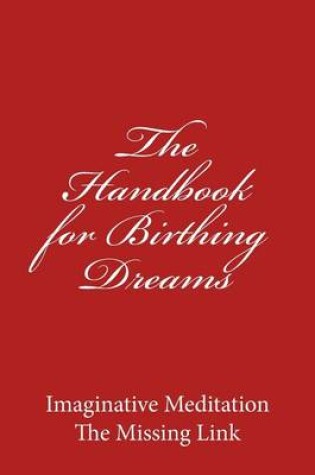 Cover of The Handbook for Birthing Dreams