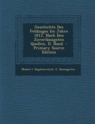 Book cover for Geschichte Des Feldzuges Im Jahre 1812, Nach Den Zuverlassigsten Quellen, II. Band. - Primary Source Edition