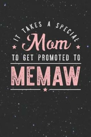 Cover of It Takes A Special Mom To Get Promoted To Memaw