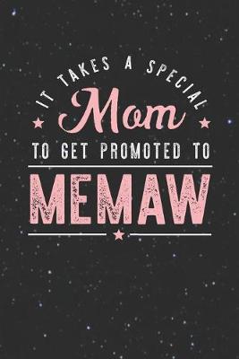 Book cover for It Takes A Special Mom To Get Promoted To Memaw