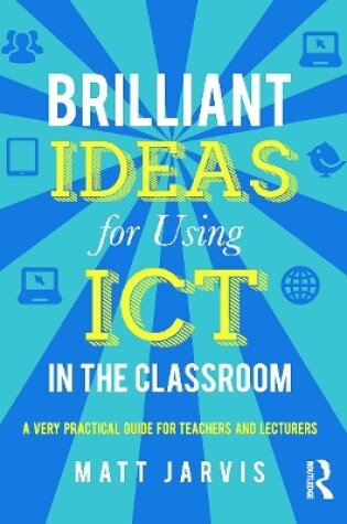 Cover of Brilliant Ideas for Using ICT in the Classroom