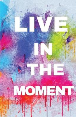 Cover of Live In The Moment