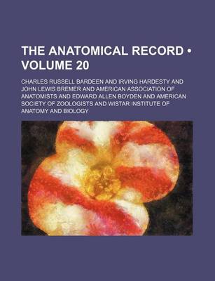 Book cover for The Anatomical Record (Volume 20)