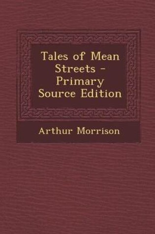 Cover of Tales of Mean Streets - Primary Source Edition
