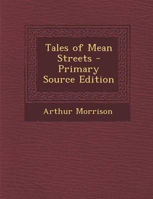 Book cover for Tales of Mean Streets - Primary Source Edition