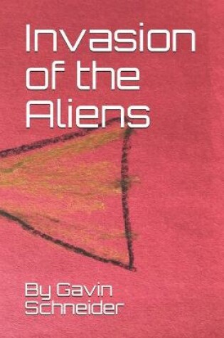Cover of Invasion of the Aliens