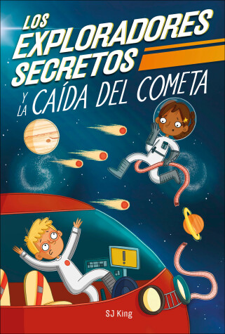 Book cover for Los Exploradores Secretos y la caída del cometa (Secret Explorers Comet Collision)