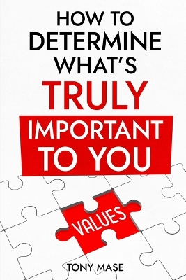 Book cover for How to Determine What's Truly Important to You