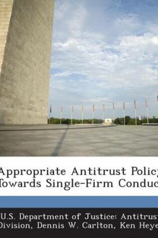 Cover of Appropriate Antitrust Policy Towards Single-Firm Conduct