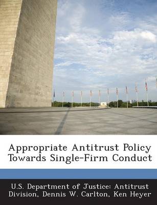 Book cover for Appropriate Antitrust Policy Towards Single-Firm Conduct