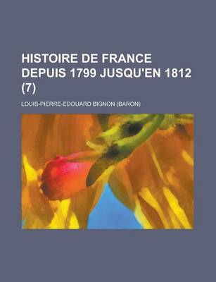 Book cover for Histoire de France Depuis 1799 Jusqu'en 1812 (7)