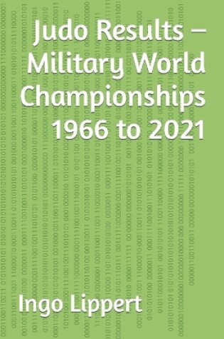 Cover of Judo Results - Military World Championships 1966 to 2021