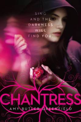 Chantress by Amy Butler Greenfield