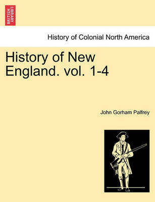 Book cover for History of New England. Vol. 1-4