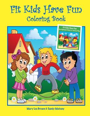 Book cover for Fit Kids Have Fun Coloring Book