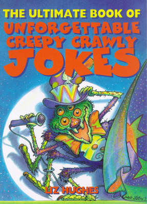 Book cover for The Ultimate Book of Unforgettable Creepy Crawly Jokes