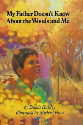 Cover of My Father Doesn't Know about the Woods and Me