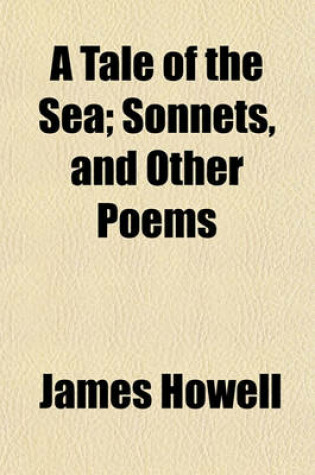 Cover of A Tale of the Sea; Sonnets, and Other Poems